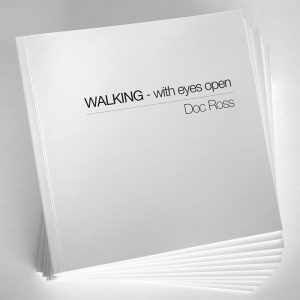 'WALKING with eyes open' by Doc Ross
